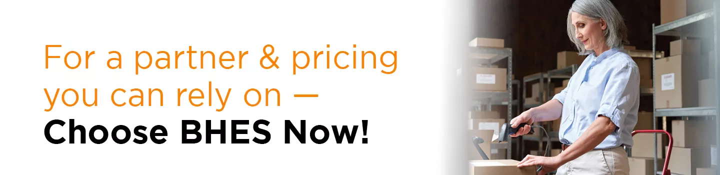 For a partner & pricing you can rely on - Choose BHES Now!