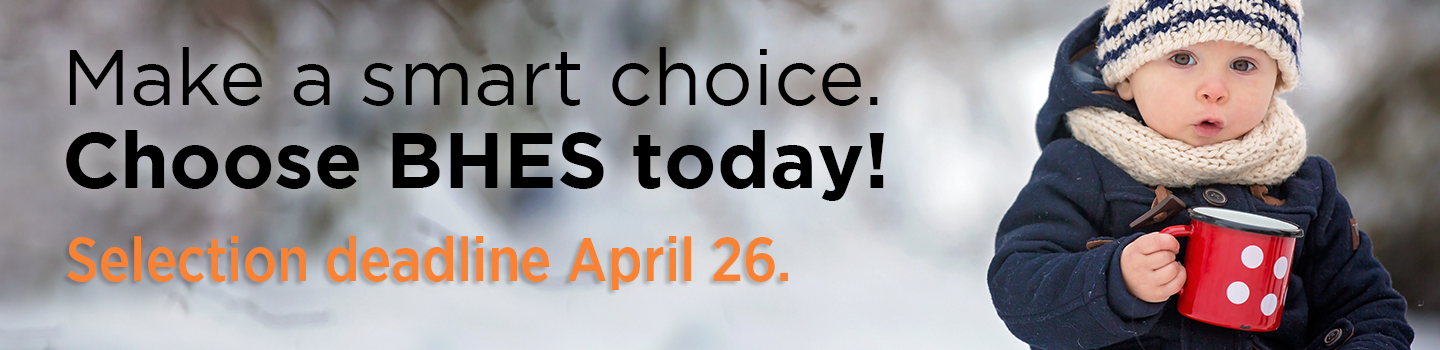 Make a smart choice: Choose BHES Today!